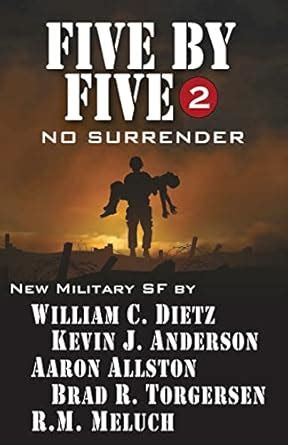 Five by Five 2 No Surrender Book 2 of the Five by Five Series of Military SF Volume 2 Epub