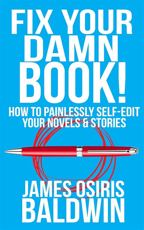 Fix Your Damn Book A Self-Editing Guide for Authors How to Painlessly Self-Edit Your Novels and Stories Epub