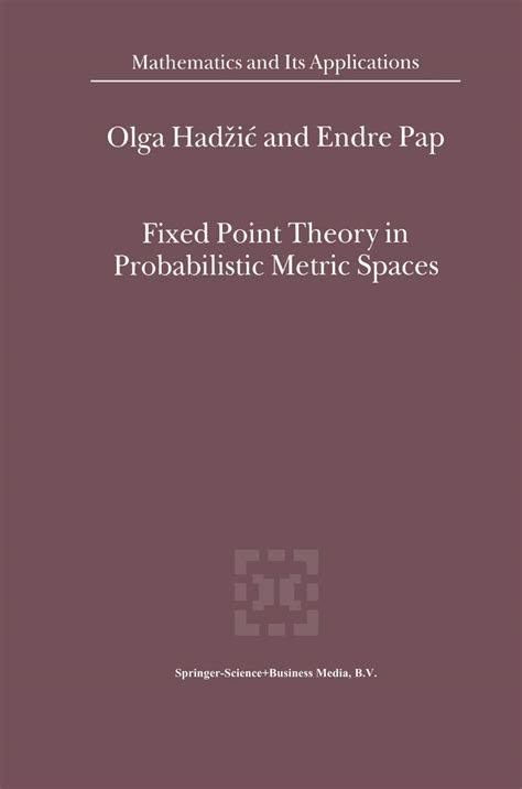 Fixed Point Theory in Probabilistic Metric Spaces 1st Edition Doc