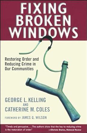 Fixing Broken Windows: Restoring Order And Reducing Crime In Our Communities Epub