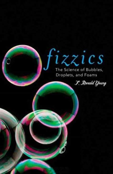 Fizzics The Science of Bubbles, Droplets, and Foams Reader