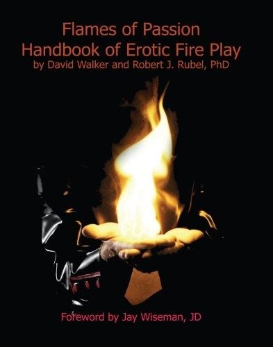 Flames of Passion Handbook of Erotic Fire Play Reader