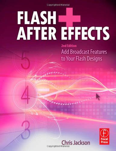 Flash After Effects Second Edition Add Broadcast Features to Your Flash Designs Epub