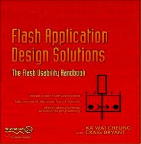 Flash Application Design Solutions The Flash Usability Handbook 1st Edition Reader