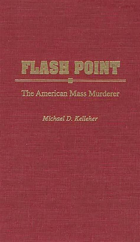 Flash Point The American Mass Murderer Reader