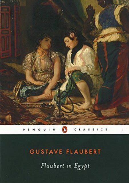 Flaubert in Egypt: A Sensibility on Tour Ebook Epub