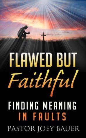 Flawed but Faithful Finding Meaning in Our Faults Kindle Editon