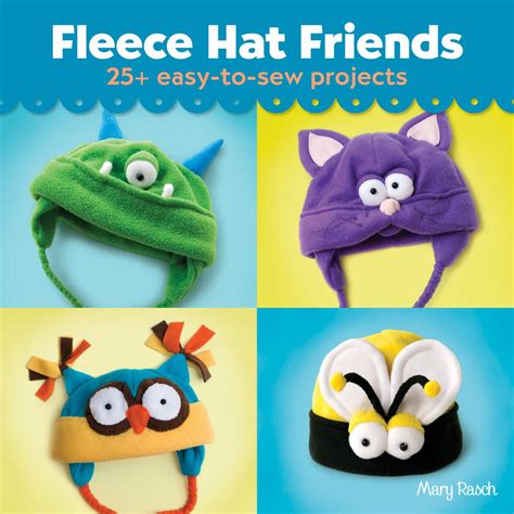 Fleece Hat Friends 25+ Easy-to-Sew Projects Epub