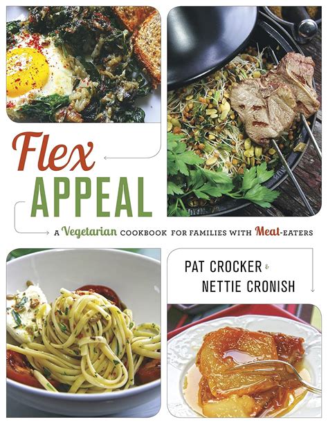 Flex Appeal A Vegetarian Cookbook for Families with Meat-Eaters PDF