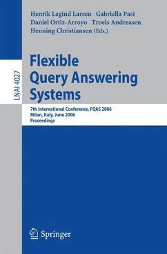 Flexible Query Answering Systems 7th International Conference, FQAS 2006, Milan, Italy, June 7-10, 2 PDF