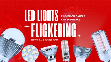 Flickering LED Lights: A Comprehensive Guide to Causes and Solutions