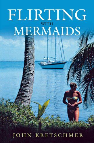 Flirting With Mermaids: The Unpredictable Life of a Sailboat Delivery Skipper Ebook Reader