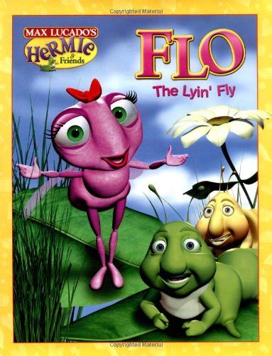 Flo the Lyin Fly Max Lucado s Hermie and Friends PDF