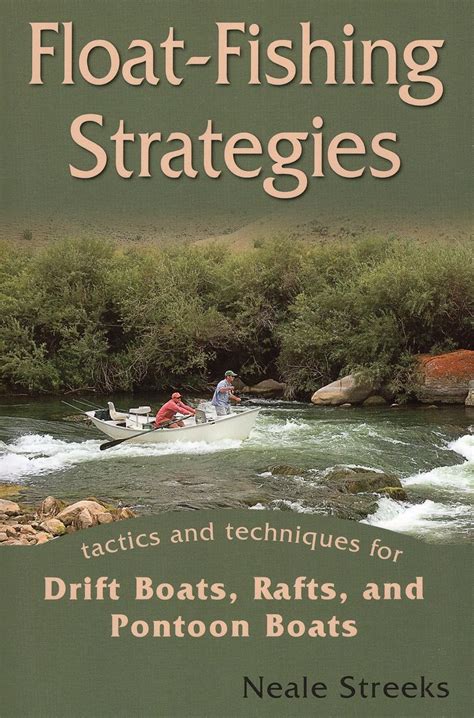 Float-Fishing Strategies Tactics and Techniques for Drift Boats Reader