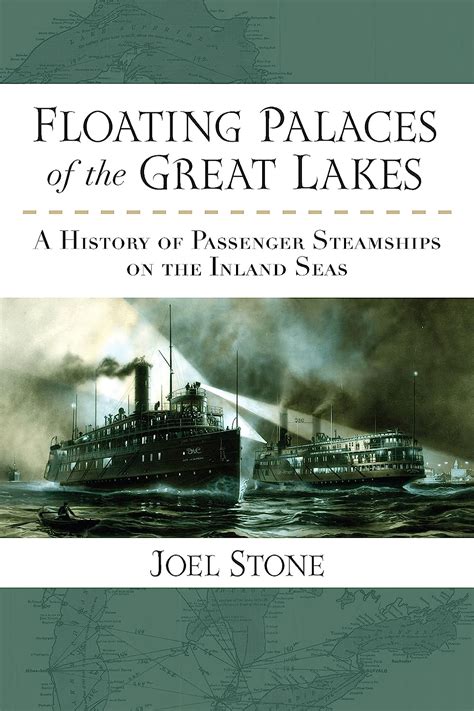 Floating Palaces of the Great Lakes A History of Passenger Steamships on the Inland Seas Kindle Editon