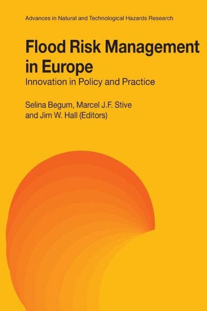Flood Risk Management in Europe Innovation in Policy and Practice 1st Edition Reader