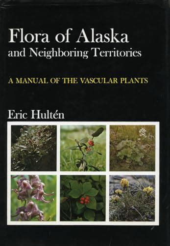 Flora of Alaska and Neighboring Territories A Manual of the Vascular Plants 1st Edition Reader