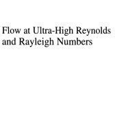 Flow at Ultra-High Reynolds and Rayleigh Numbers A Status Report PDF