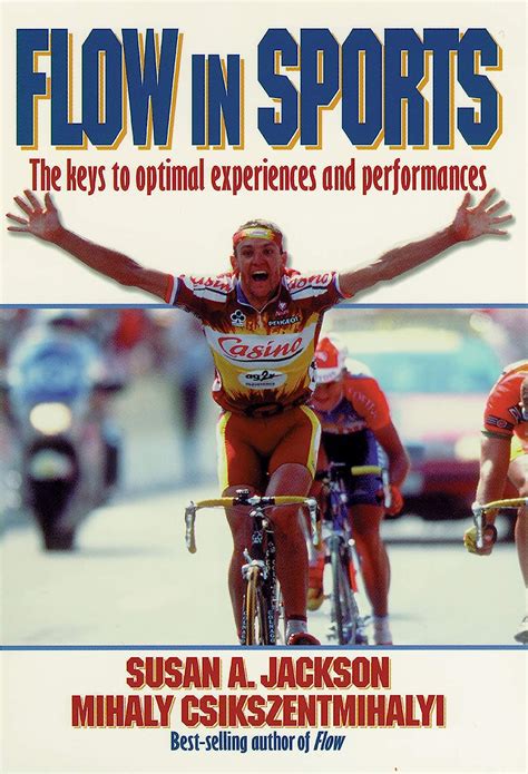 Flow in Sports The keys to optimal experiences and performances Reader