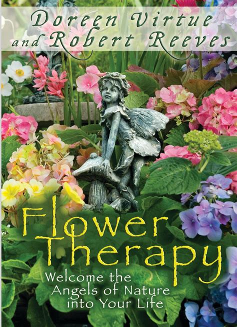 Flower Therapy Welcome the Angels of Nature into Your Life Reader