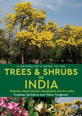 Flowering Trees Shrubs and Climbers of India, Pakistan, Sri Lanka, Bhutan and Nepal 1st Published in Kindle Editon