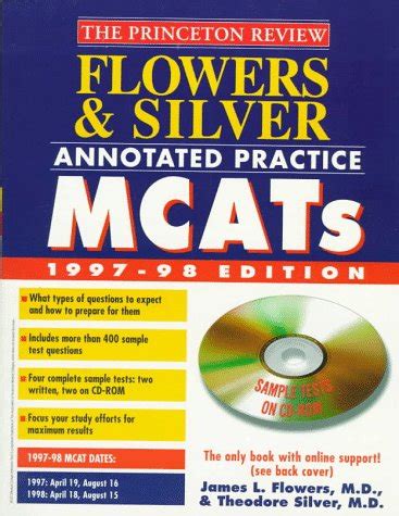 Flowers and Silver Annotated Practice MCAT w Sample Tests On CD-ROM 1997-98 Flowers and Silver Annotated Practice Mcats With Sample Tests on CD-Rom Kindle Editon