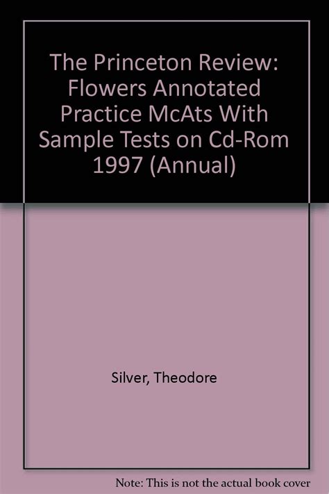 Flowers and Silver Annotated Practice MCATS 1997-98 With Sample Tests on Disk Princeton Review Doc