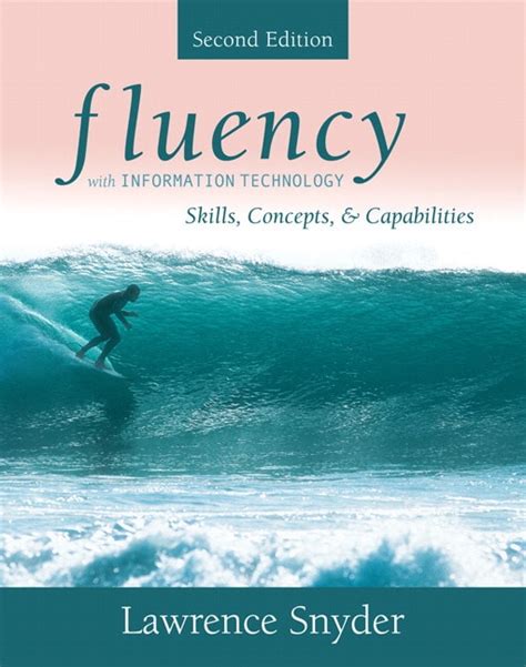 Fluency with Information Technology Skills Concepts and Capabilities 3rd Edition Reader