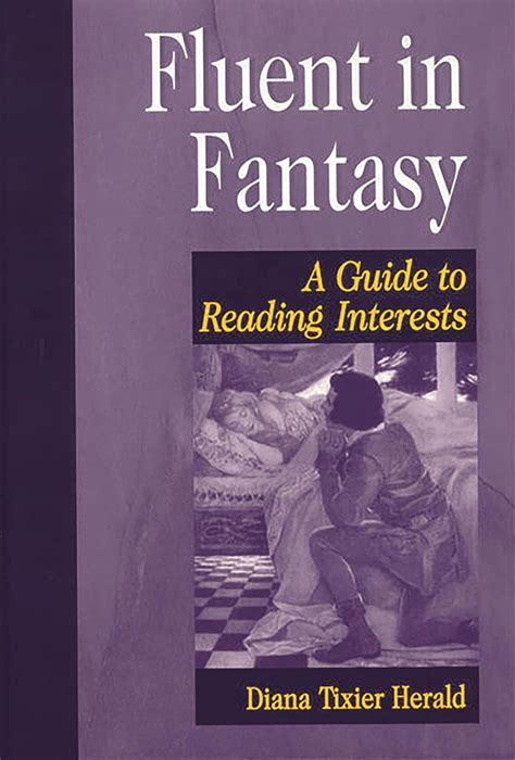 Fluent in Fantasy A Guide to Reading Interests Reader