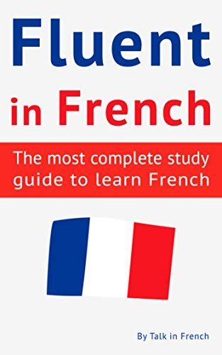 Fluent in French The most complete study guide to learn French Reader