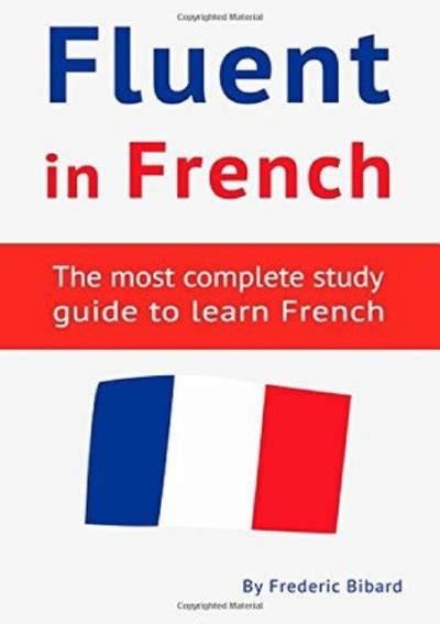 Fluent in French The most complete study guide to learn French Reader