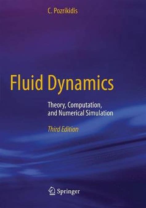 Fluid Dynamics Theory, Computation, and Numerical Simulation 2nd Edition Reader