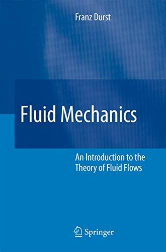 Fluid Mechanics An Introduction to the Theory of Fluid Flows 1st Edition Kindle Editon