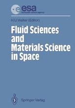 Fluid Sciences and Materials Science in Space A European Perspective Reader