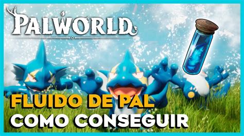 Fluido de Pal: The Lifeline of Palworld