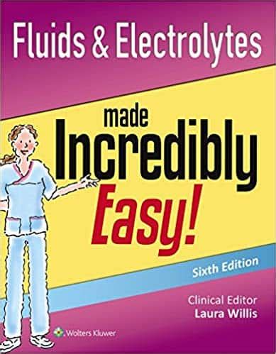 Fluids and Electrolytes Made Incredibly Easy! (Incredibly Easy! Ebook PDF