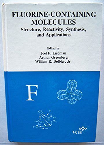 Fluorine-Containing Molecules - Vol. 8 Structure, Reactivity, Synthesis and Applications Doc