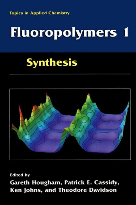 Fluoropolymers 1 Synthesis 1st Edition PDF