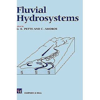 Fluvial Hydrosystems 1st Edition Doc