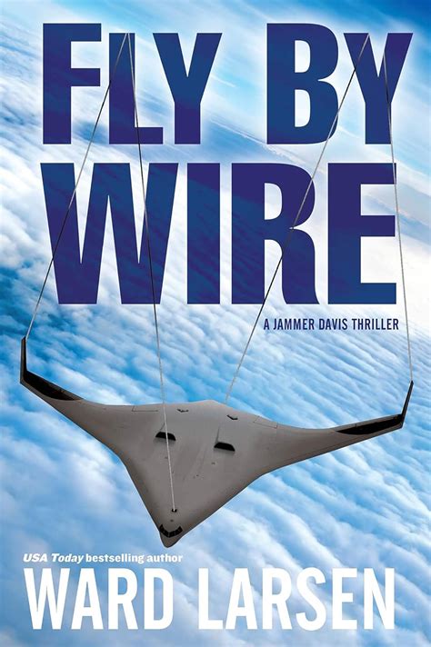 Fly By Wire A Jammer Davis Thriller Reader