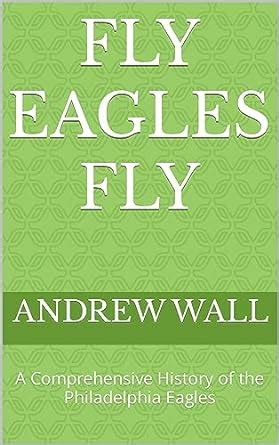 Fly High: A Comprehensive Guide to the Philadelphia Eagles