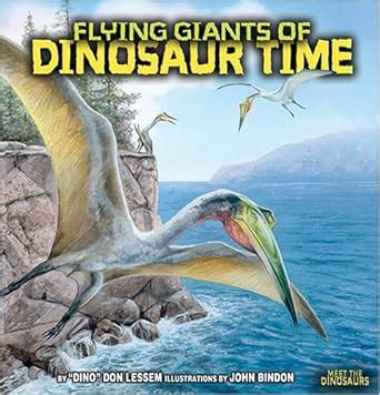 Flying Giants of Dinosaur Time Meet the Dinosaurs