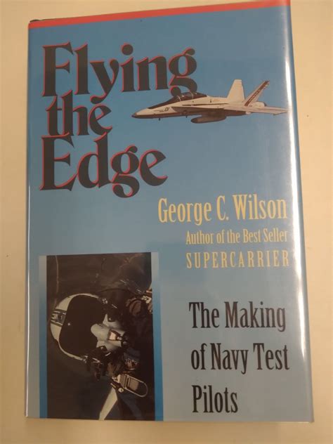 Flying the Edge The Making of Navy Test Pilots