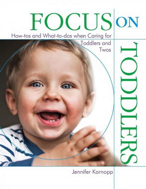 Focus On Toddlers How-Tos And What-To-Dos When Caring For Toddlers And Twos PDF