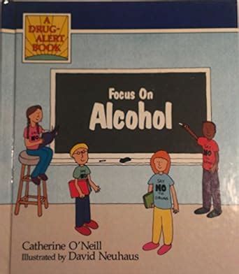 Focus on Alcohol A Drug Alert Book Drug Alert Series Doc