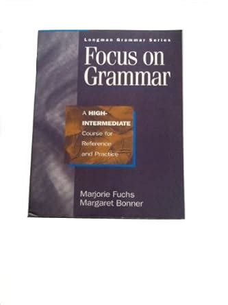 Focus on Grammar A High-Intermediate Course for Reference and Practice Complete Workbook Reader