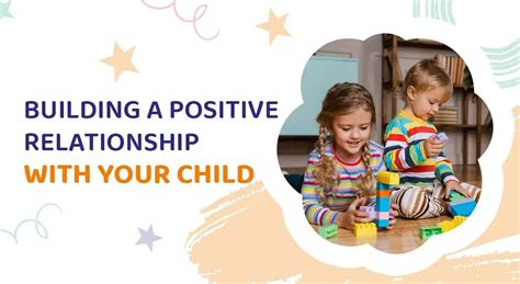 Focus on building a strong relationship with your child.