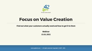 Focus on value creation: