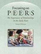 Focusing on Peers The Importance of Relationships in the Early Years Kindle Editon