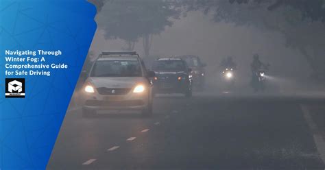 Fog Warning: A Comprehensive Guide for Safe Driving